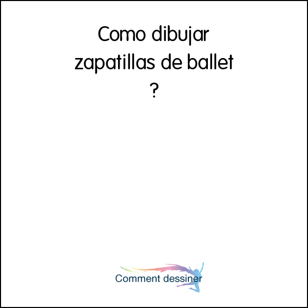 Como dibujar zapatillas de ballet